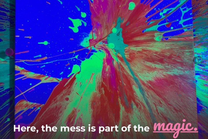Colorful paint splash art with text: 'Here, the mess is part of the magic. Paint outside the lines.'